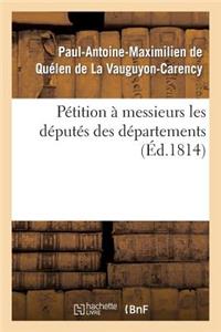 Pétition À Messieurs Les Députés Des Départemens