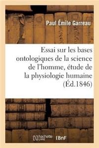 Essai Sur Les Bases Ontologiques de la Science de l'Homme Et Sur La Méthode Qui Convient