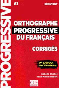 Orthographe progressive du francais - Niveau debutant (A1) - Corriges