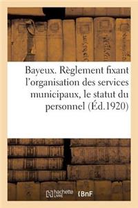 Ville de Bayeux. Règlement Fixant l'Organisation Des Services Municipaux, Le Statut Du Personnel