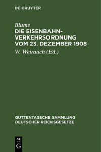 Die Eisenbahn-Verkehrsordnung Vom 23. Dezember 1908