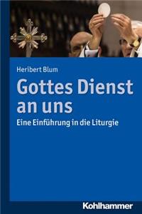 Gottes Dienst an Uns