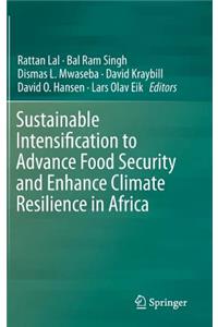 Sustainable Intensification to Advance Food Security and Enhance Climate Resilience in Africa