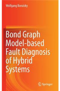 Bond Graph Model-Based Fault Diagnosis of Hybrid Systems