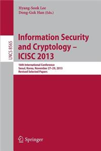 Information Security and Cryptology -- Icisc 2013