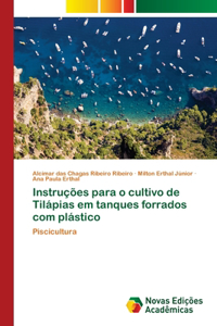 Instruções para o cultivo de Tilápias em tanques forrados com plástico