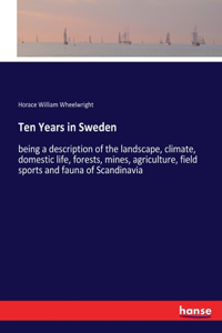 Ten Years in Sweden