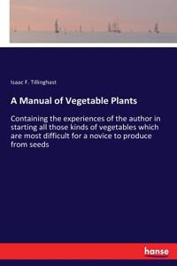 A Manual of Vegetable Plants