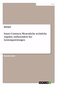Smart Contracts. Wesentliche rechtliche Aspekte, insbesondere bei Leistungsstörungen