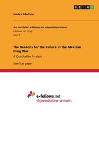 Reasons for the Failure in the Mexican Drug War