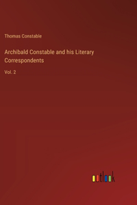 Archibald Constable and his Literary Correspondents