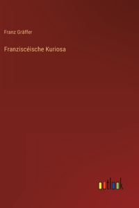 Franziscéische Kuriosa