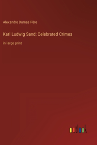 Karl Ludwig Sand; Celebrated Crimes