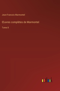 OEuvres complètes de Marmontel