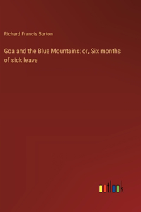 Goa and the Blue Mountains; or, Six months of sick leave