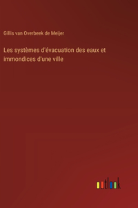 Les systèmes d'évacuation des eaux et immondices d'une ville