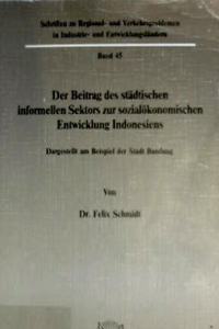 Der Beitrag Des Stadtischen Informellen Sektors Zur Sozialokonomischen Entwicklung Indonesiens: Dargestellt Am Beispiel Der Stadt Bandung