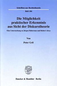 Die Moglichkeit Praktischer Erkenntnis Aus Sicht Der Diskurstheorie