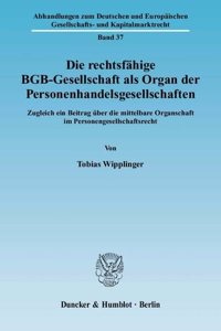 Die Rechtsfahige Bgb-Gesellschaft ALS Organ Der Personenhandelsgesellschaften