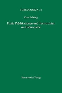 Finite Pradikationen Und Textstruktur Im Babur-Name (Haiderabad-Kodex)