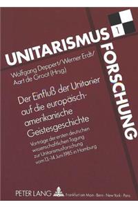 Einfluß Der Unitarier Auf Die Europaeisch-Amerikanische Geistesgeschichte