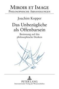 Das Unbezuegliche ALS Offenbarsein