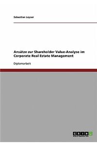 Ansätze zur Shareholder Value-Analyse im Corporate Real Estate Management