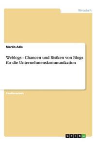 Weblogs - Chancen und Risiken von Blogs für die Unternehmenskommunikation