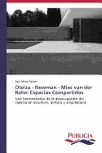 Oteiza - Newman - Mies van der Rohe
