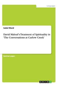 David Malouf's Treatment of Spirituality in 'The Conversations at Curlow Creek'