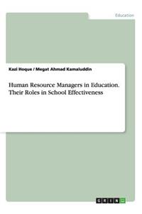 Human Resource Managers in Education. Their Roles in School Effectiveness