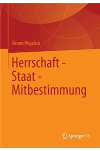 Herrschaft - Staat - Mitbestimmung