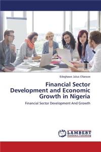 Financial Sector Development and Economic Growth in Nigeria