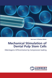 Mechanical Stimulation of Dental Pulp Stem Cells