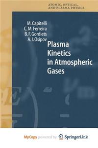 Plasma Kinetics in Atmospheric Gases