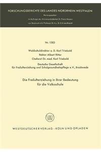Die Freilufterziehung in Ihrer Bedeutung Für Die Volksschule