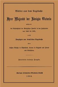 Blätter aus dem Tagebuche Ihrer Majestät der Königin Victoria während des Aufenthaltes der Königlichen Familie in den Hochlanden von 1848 bis 1861