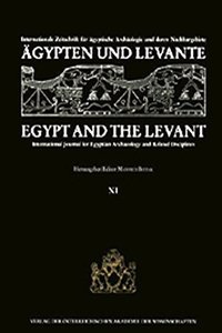 Agypten Und Levante /Egypt and the Levant. Internationale Zeitschrift Fur Agyptische Archaologie Und Deren Nachbargebiete /International Journal for Egyptian Archaeology and Related Disciplines