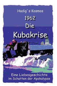 1962. Die Kubakrise