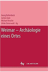 Weimar - Archäologie Eines Ortes