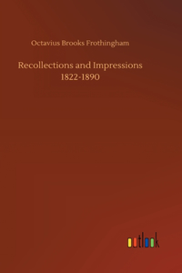 Recollections and Impressions 1822-1890