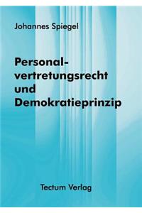 Personalvertretungsrecht und Demokratieprinzip