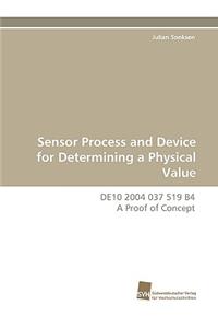 Sensor Process and Device for Determining a Physical Value
