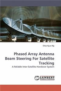 Phased Array Antenna Beam Steering for Satellite Tracking