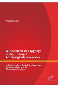 Wirksamkeit des Qigongs in der Therapie Abhängigkeitserkrankter
