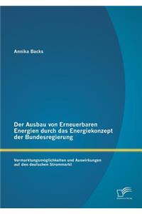 Der Ausbau von Erneuerbaren Energien durch das Energiekonzept der Bundesregierung
