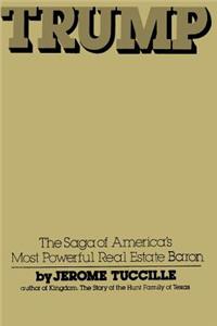 TRUMP The Saga of America's Most Powerful Real Estate Baron