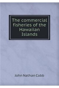 The Commercial Fisheries of the Hawaiian Islands