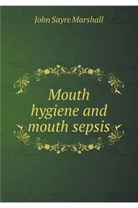 Mouth Hygiene and Mouth Sepsis