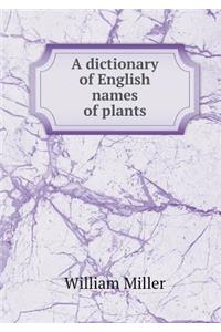 A Dictionary of English Names of Plants